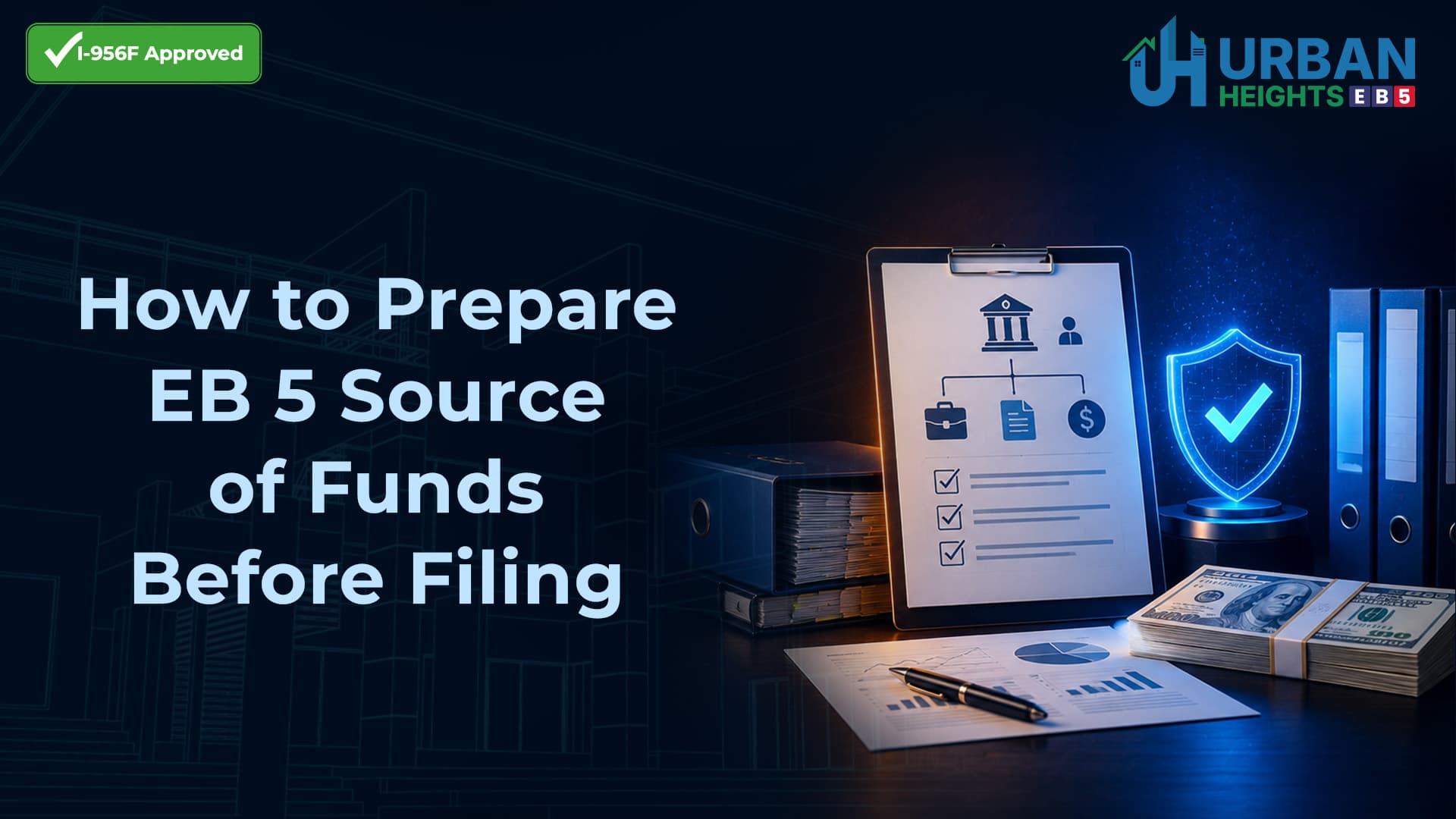 How to Prepare EB-5 Source of Funds Before Filing