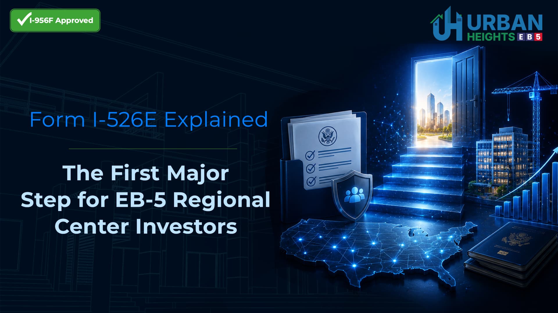 Form I-526E Explained: The First Major Step for EB-5 Regional Center Investors