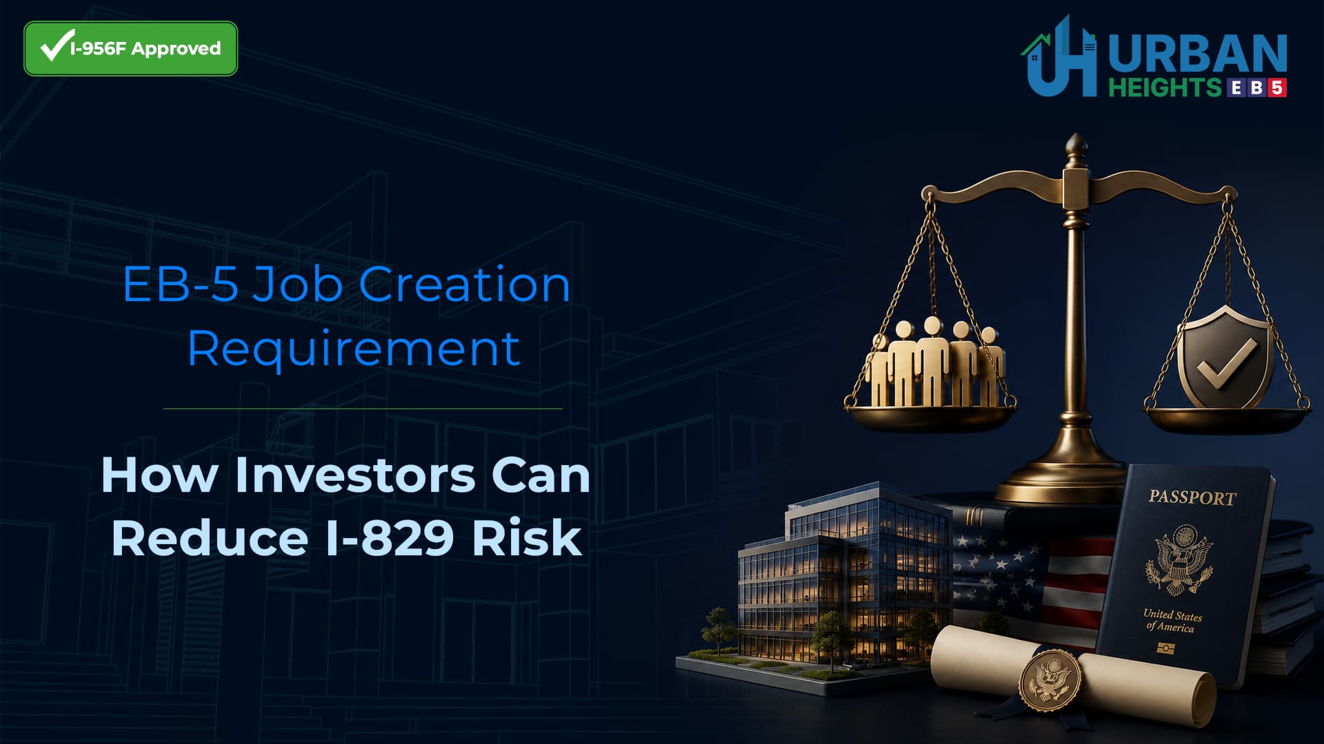 EB-5 Job Creation Requirement: How Investors Can Reduce I-829 Risk