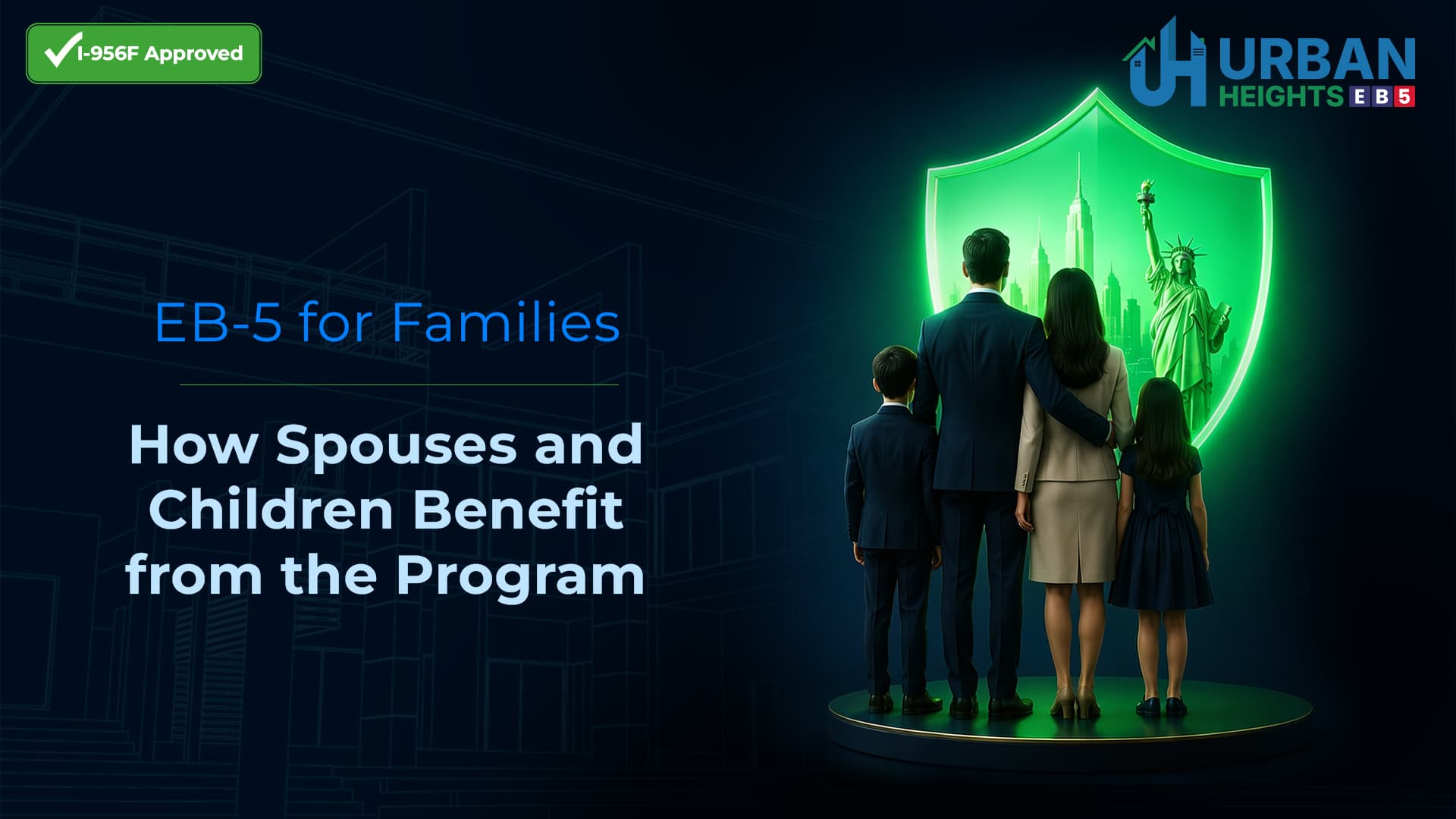 EB-5 for Families: How Spouses and Children Benefit from the Program