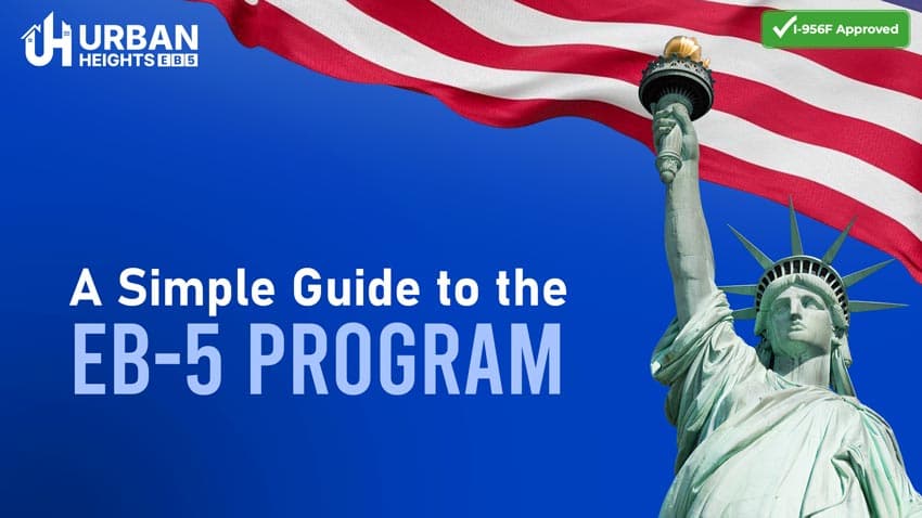 A Simple Guide to the EB-5 Program